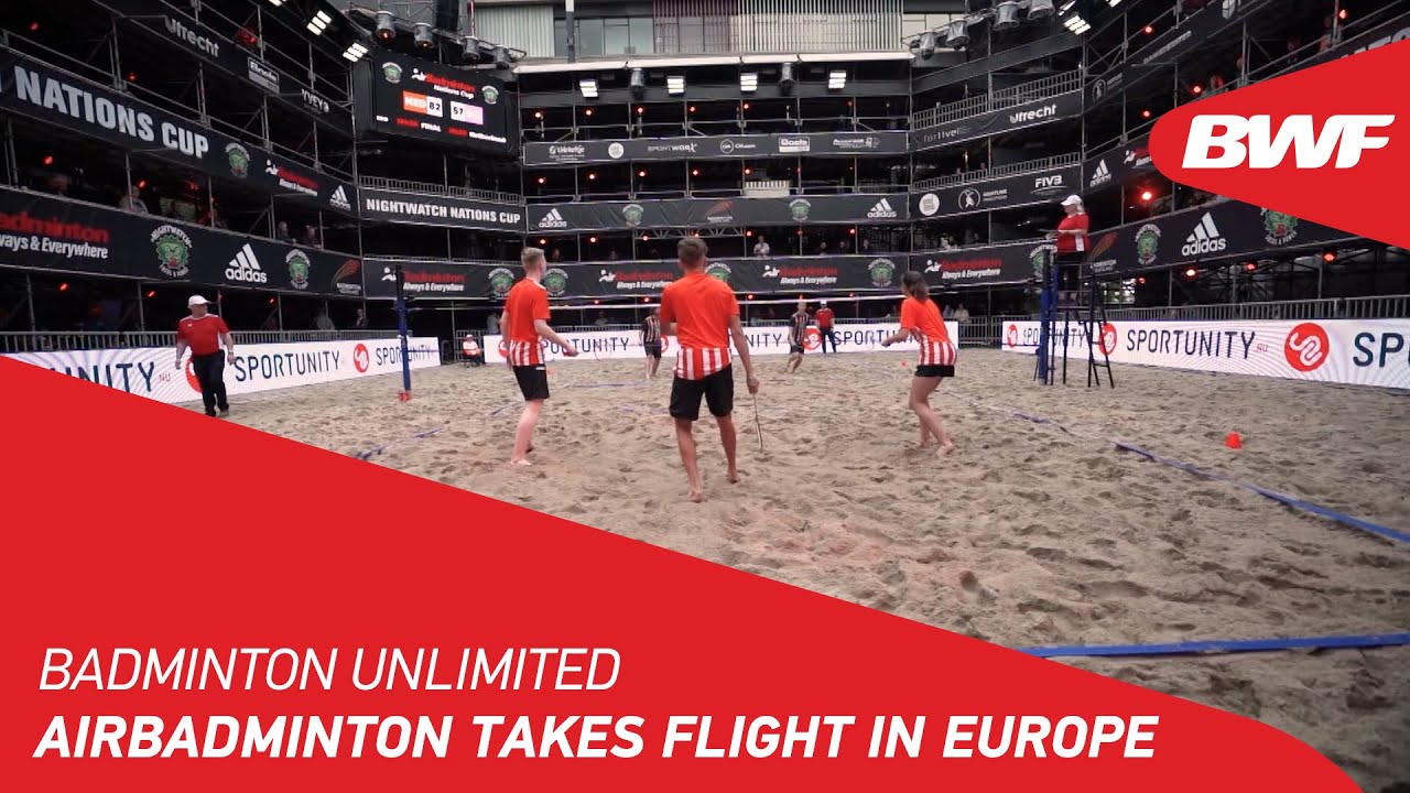 Badminton Unlimited | AirBadminton Takes Flight in Europe | BWF 2021