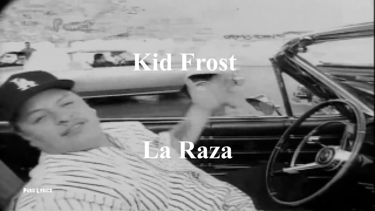 Kid Frost - La Raza [with lyrics]