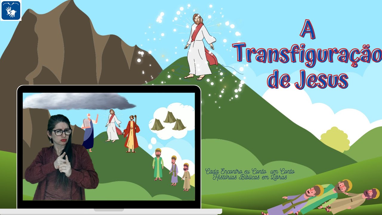 A  transfiguração de Jesus - História bíblica em Libras