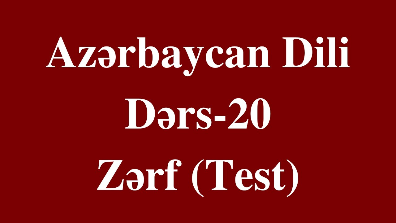 Azərbaycan dili- 20 Zərf( test izahı)