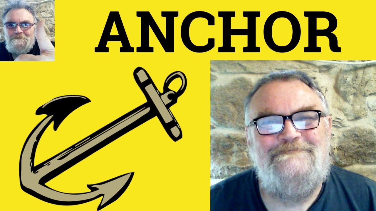 😎 Anchor Meaning - Anchor Defined - Anchor Definition - Anchor Examples - ANchor Anchorage
