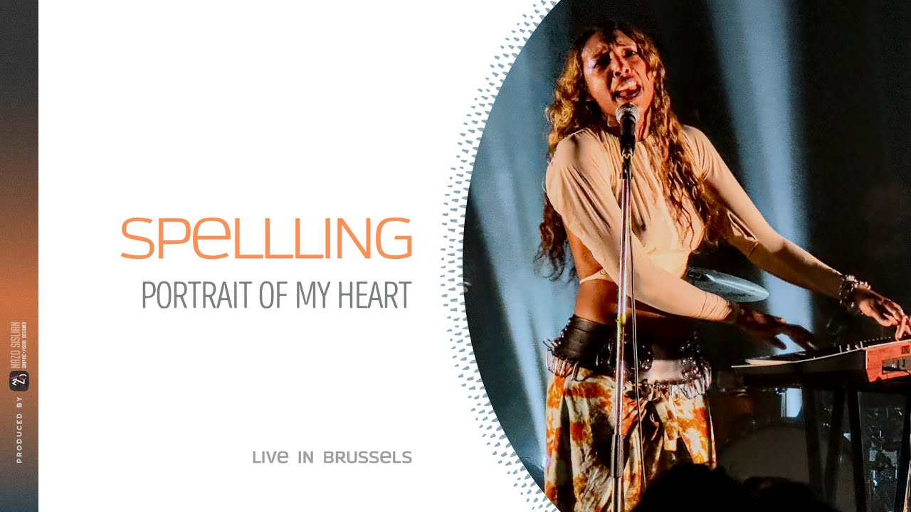 Spellling   Portrait of my Heart (Live in Brussels Botanique)