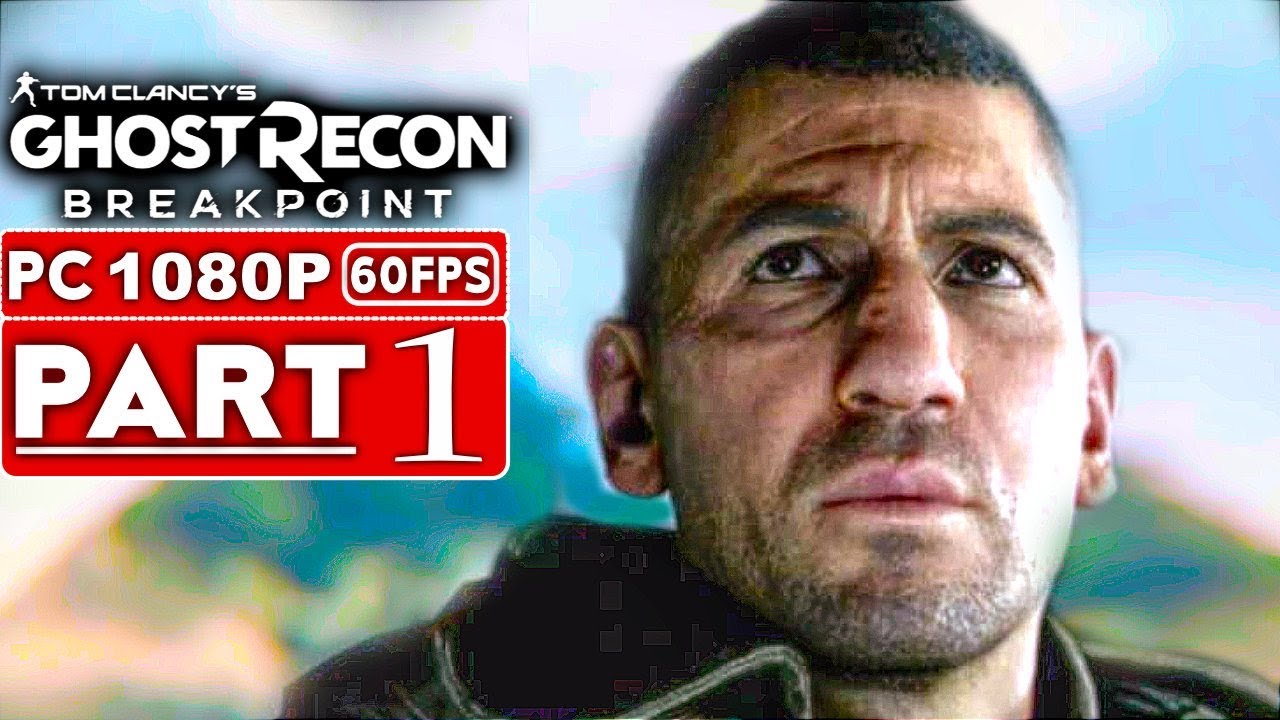 GHOST RECON BREAKPOINT Gameplay Walkthrough Part 1 [1080p HD 60FPS PC] - No Commentary (FULL GAME)