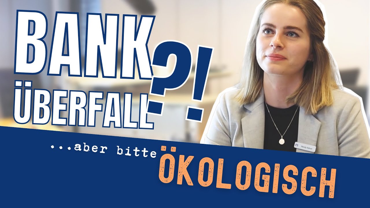 Banküberfall 😨 - aber bitte ÖKOLOGISCH🌿