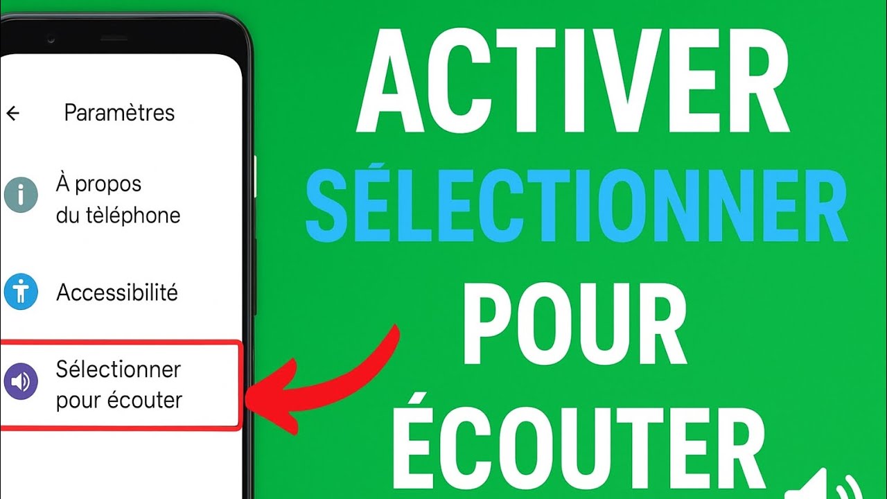 📱 Comment activer &ldquo;S&eacute;lectionner pour &eacute;couter&rdquo; sur ton t&eacute;l&eacute;phone ?