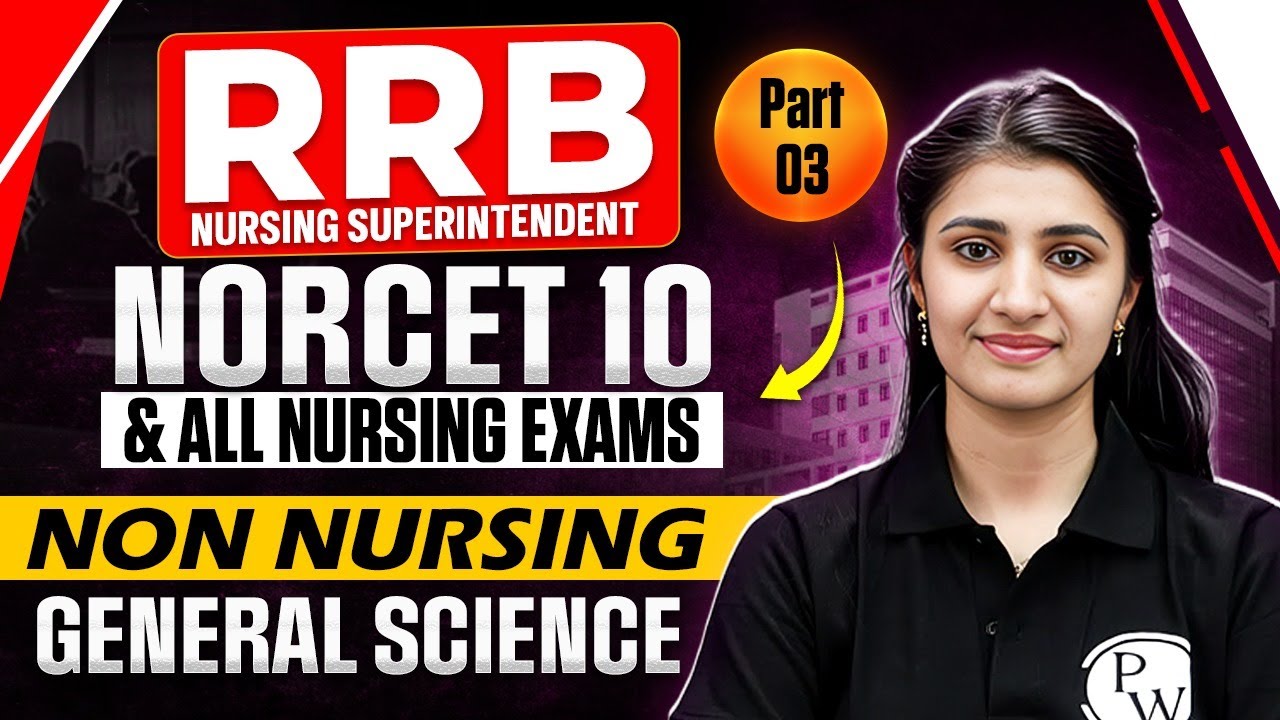 RRB Nursing Superintendent | General Science in ONE SHOT | NORCET 10, | RML | KGMU | SGPGI | Part 3