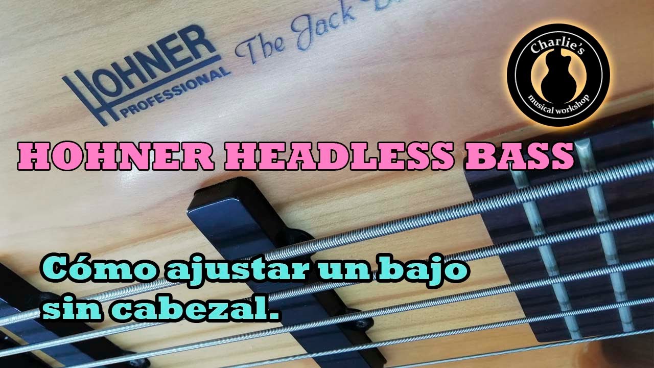 CÓMO AJUSTAR UN BAJO SIN CABEZAL (HEADLESS) .