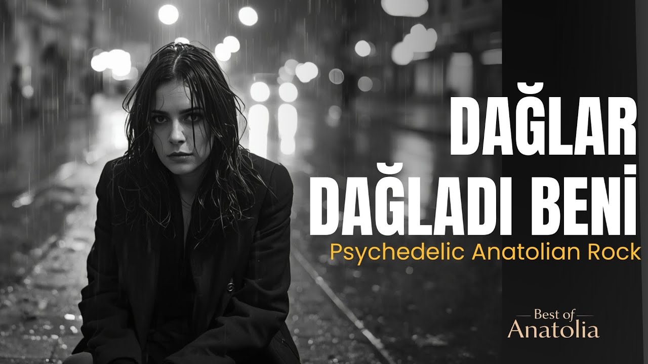 Dağlar Dağladı Beni | Psychedelic Anatolian Rock | Best of Anatolia