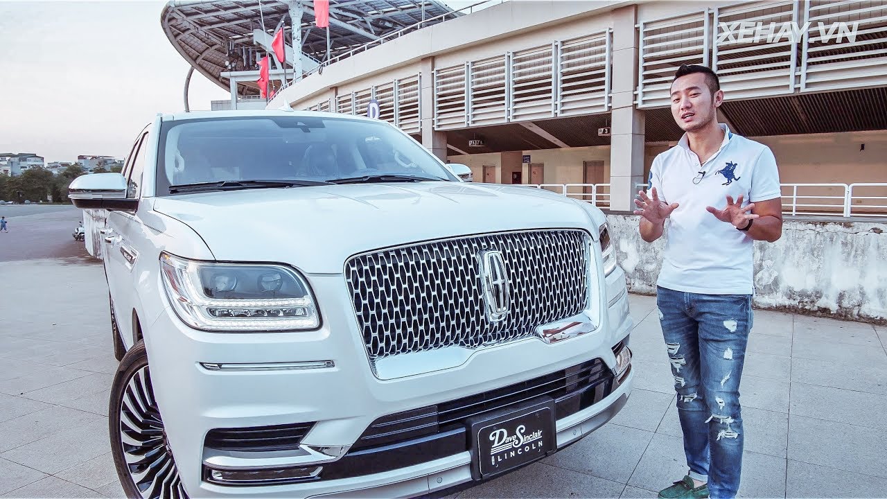 XEHAY - Lái thử Lincoln Navigator 9 tỷ Black Label đời 2019 Cực Sang và Cực Khủng