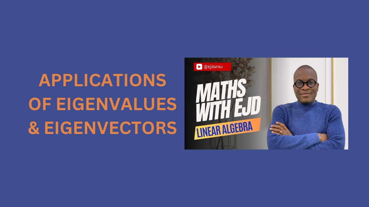 35. Applications of Eigenvalues & Eigenvectors