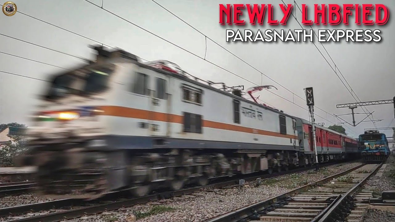 Newly LHB Fied PARASNATH EXPRESS Meets Rewa Exp l Asansol - Bhavnagar Parasnath Express LHB Coach