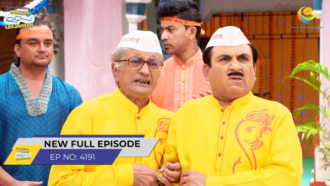 FULL EPISODE! 4191 -Danger Bhai in Gokuldham! | Taarak Mehta Ka Ooltah Chashmah | तारक मेहता