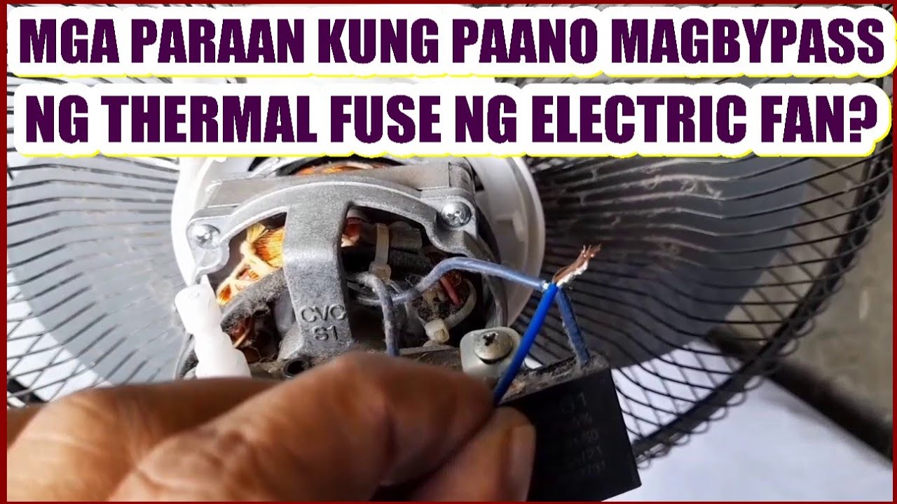 Madaling paraan ng pagrekta o pag bypass ng thermal fuse ng electric fan .