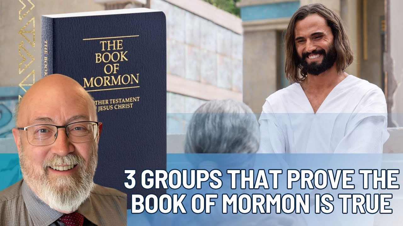 3 Groups That Prove the Book of Mormon is True