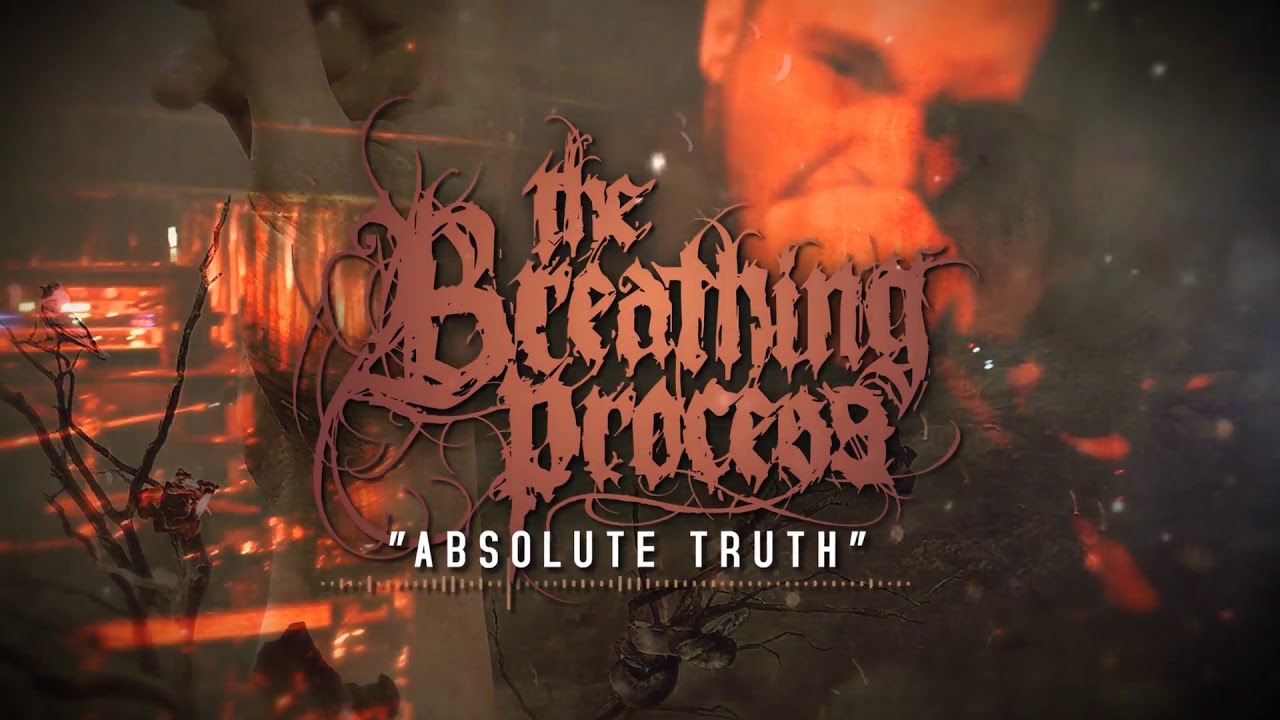 The Breathing Process - Absolute Truth [Official Stream Video] (2018)