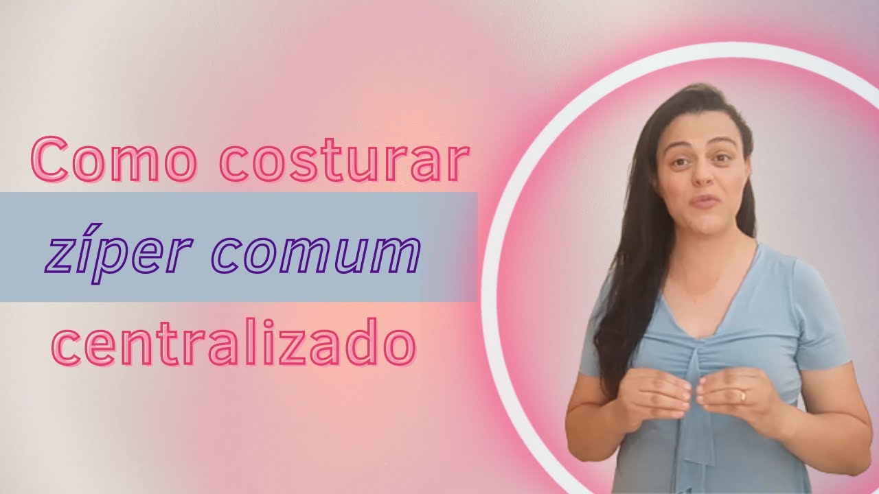 COMO COSTURAR ZÍPER COMUM CENTRALIZADO! -Aprenda Como Pregar O Zíper Mais Fácil Para Iniciante