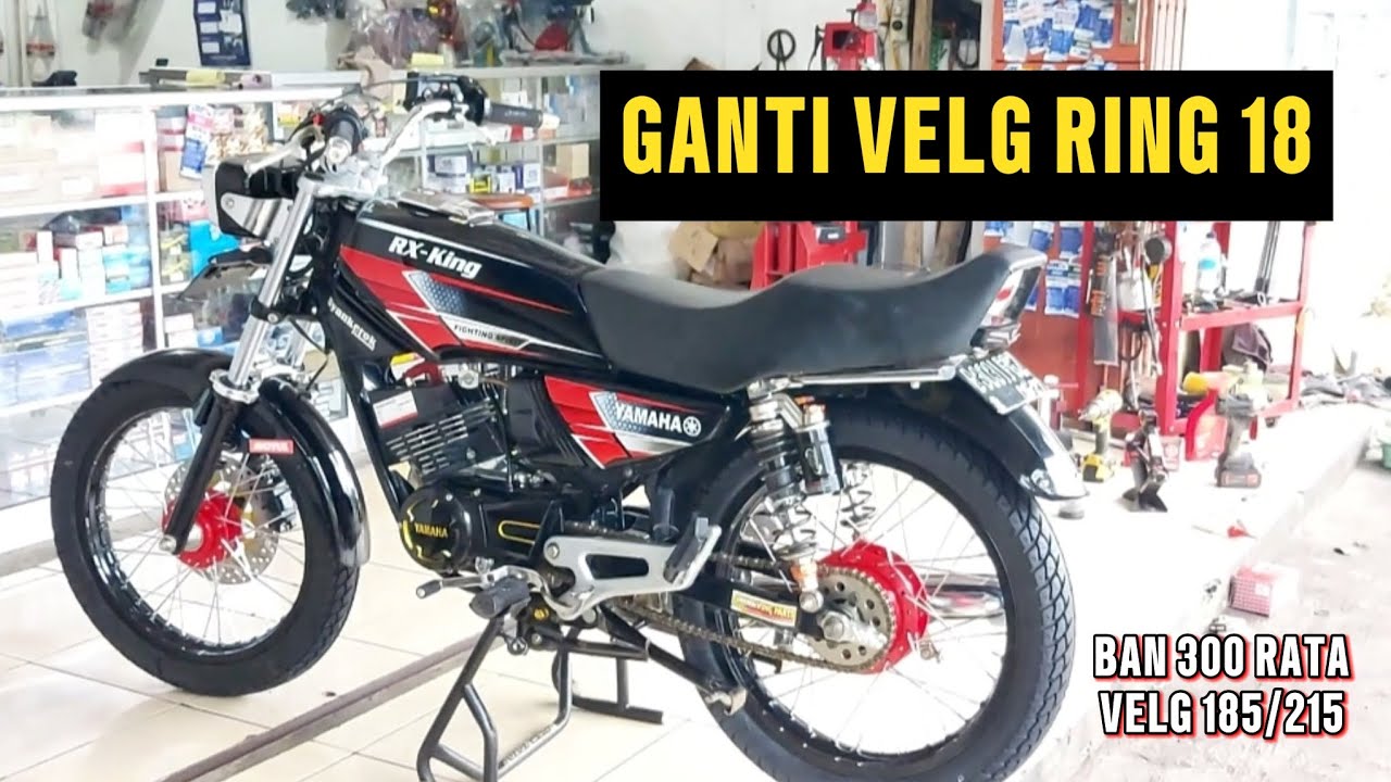 RX KING PASANG RODA SET RING 18 BAN UKURAN 300 RATA