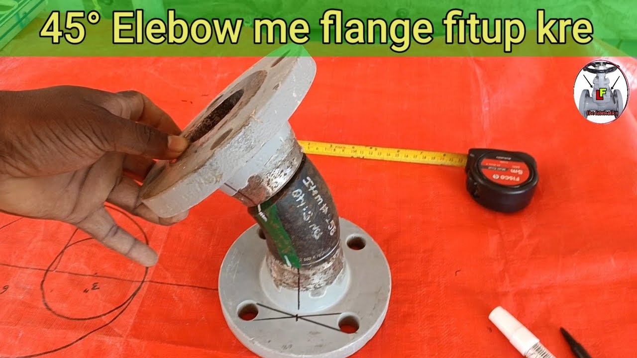 How to fitting 45° Degree Elbow to flange / pipe fitter training in Hindi /Flange to elbow fitup