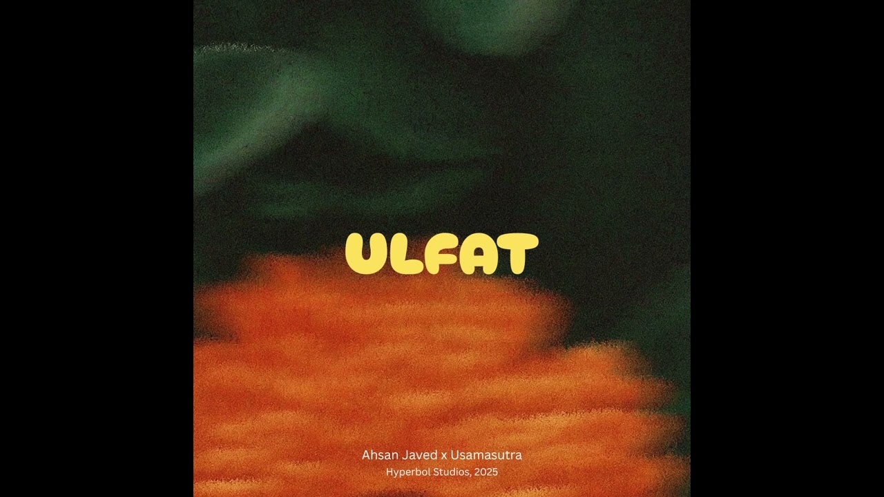 ULFAT- AHSAN JAVED, USAMASUTRA