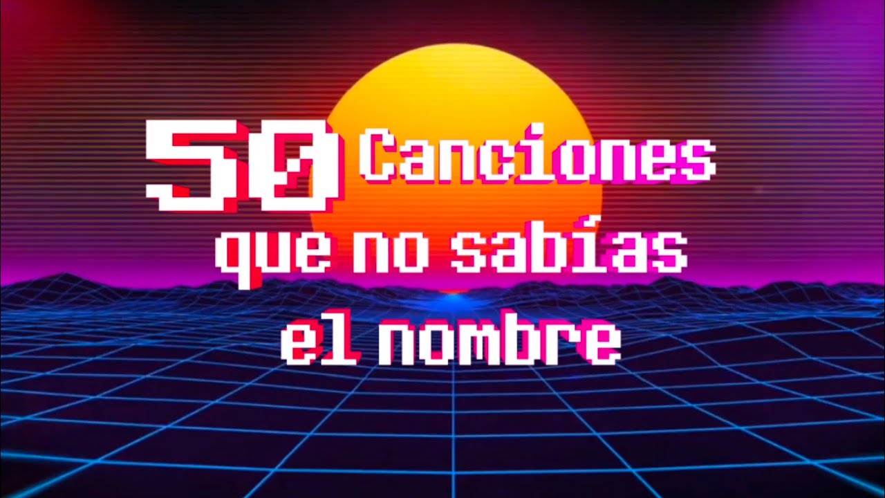 50 canciones que has escuchado pero no sabes el nombre