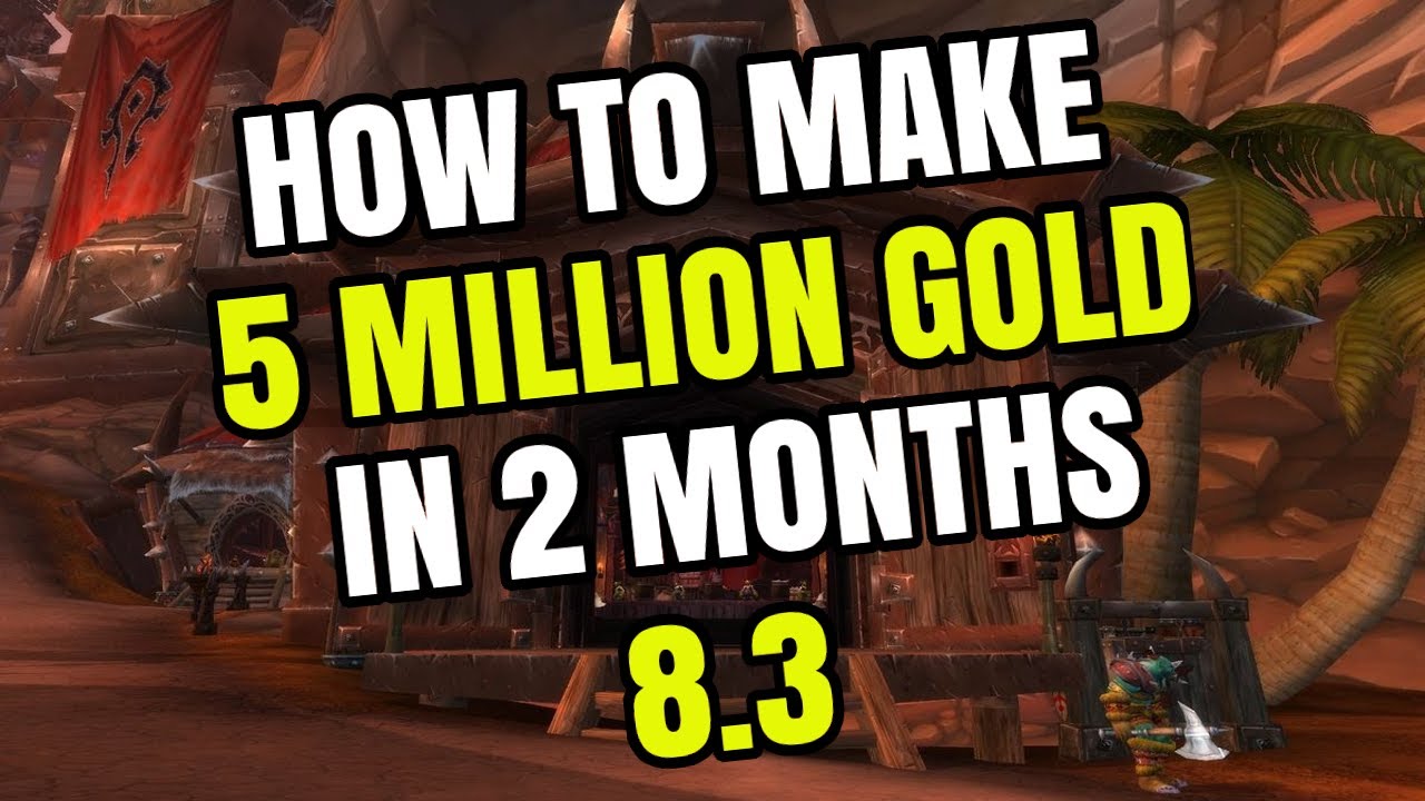 WoW Gold Guide | How I Made 5 Million Gold In 2 Months | Gold Farming Guide (8.3)