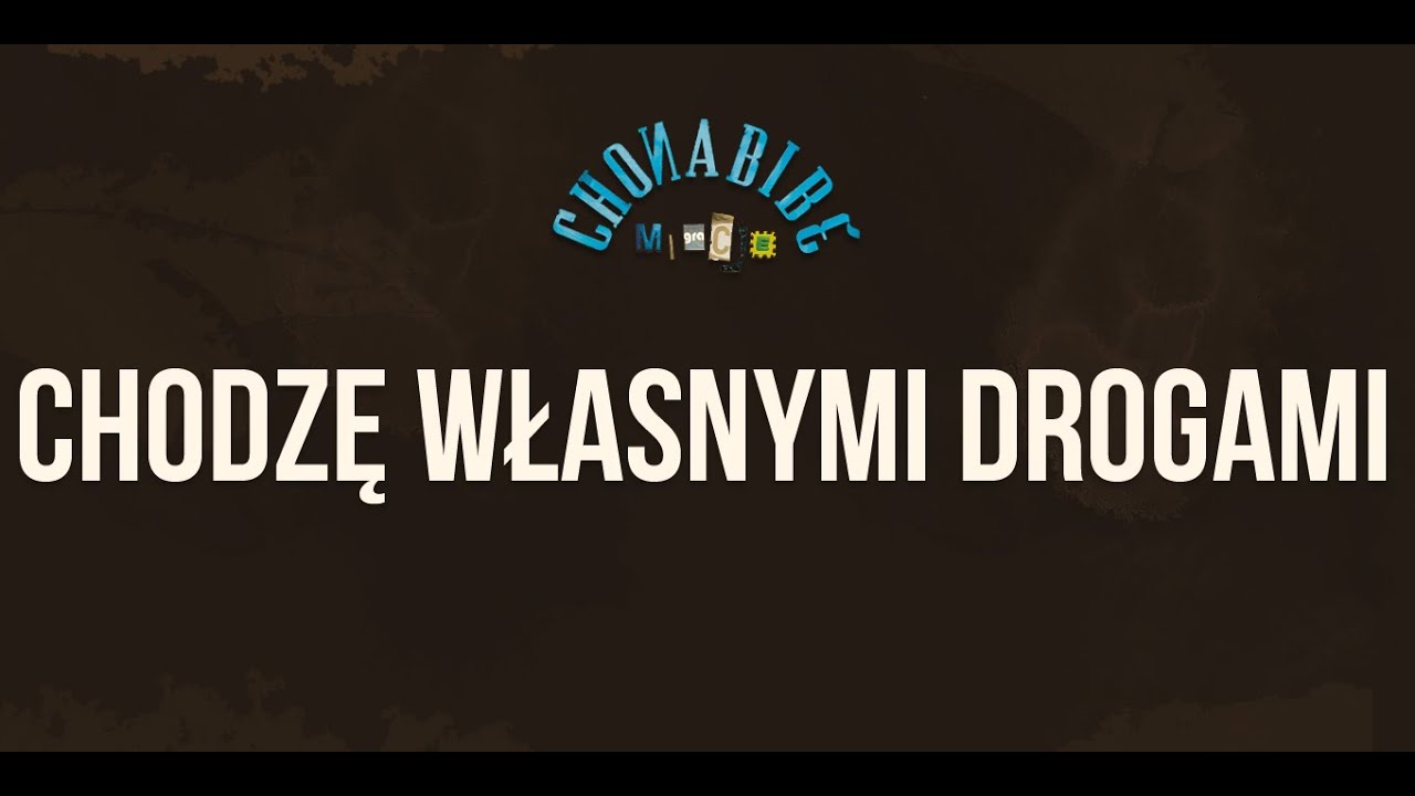 Chonabibe - Chodzę Własnymi Drogami [Audio]
