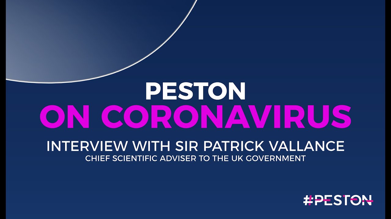 Robert Peston speaks to Patrick Vallance on coronavirus