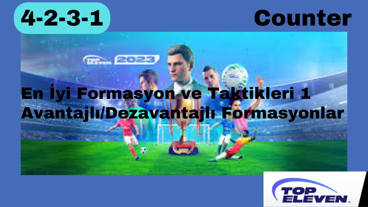 Top Eleven | 4-2-3-1 Formasyonu , Üstün/Zayıf Olduğu Formasyonlar , En İyi Formasyon ve Taktikler #1