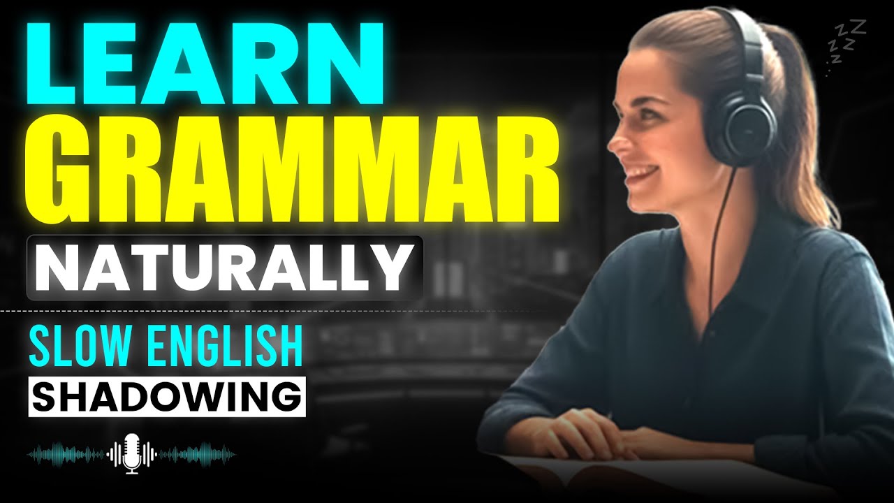Improve Your Speaking While You Relax: Slow English Shadowing
