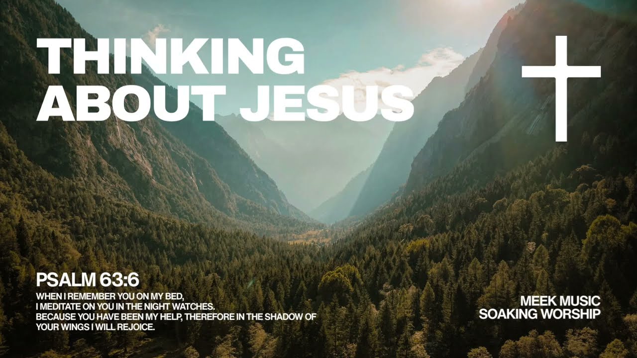 Thinking Thinking About Jesus – Soft Piano Prayer Instrumental for God’s Presence (Soaking Music)