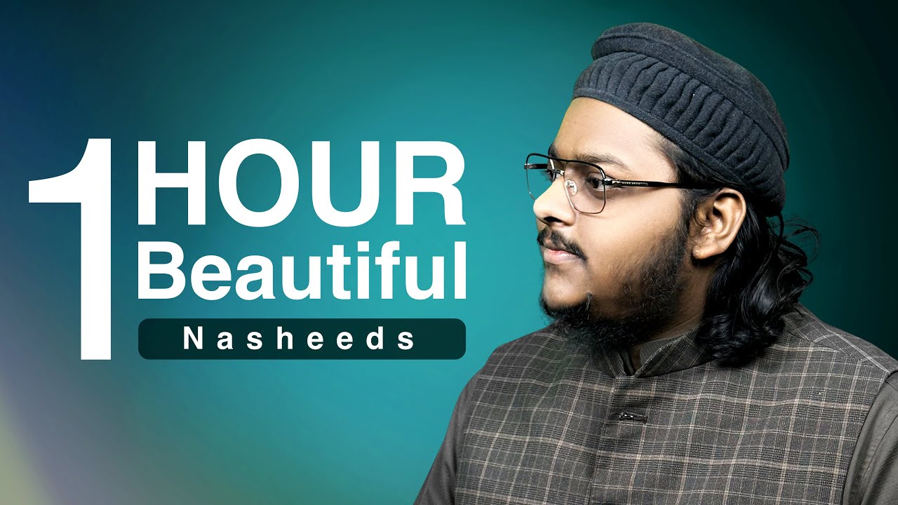 1 Hour Beautiful Nasheeds | Mazharul Islam