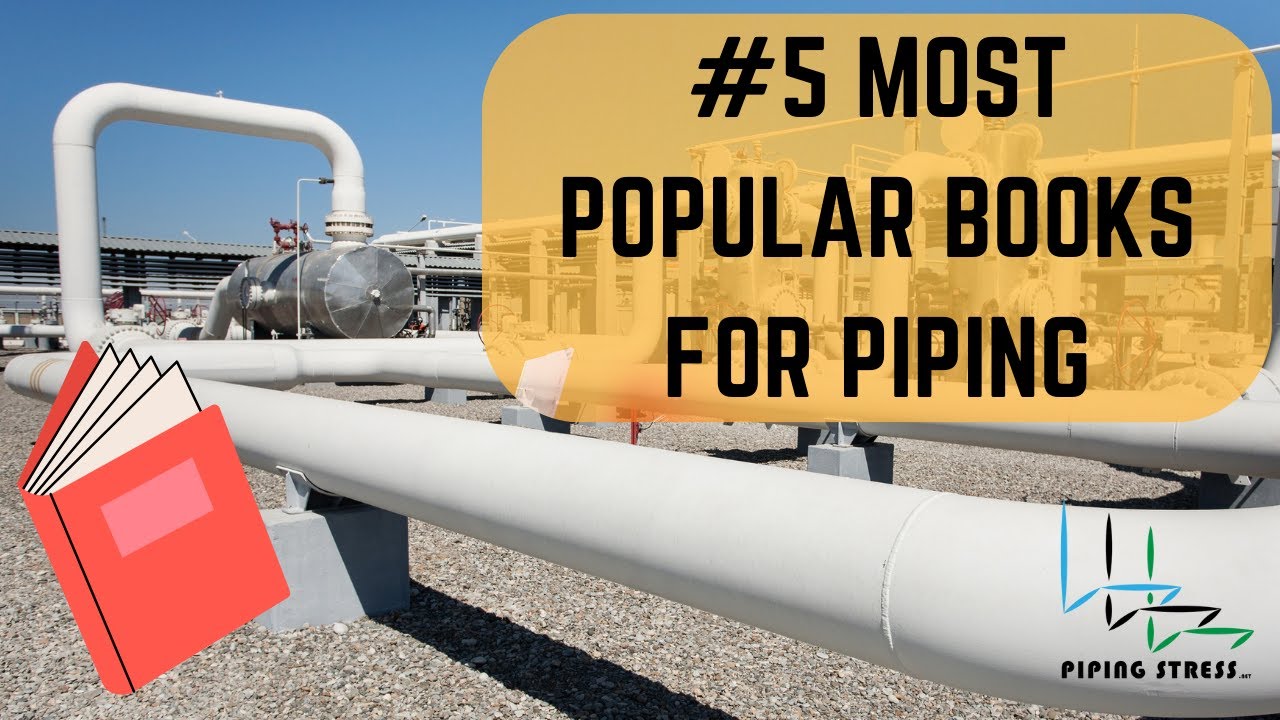 5 Book Recommendations for Piping Design and Stress Analysis