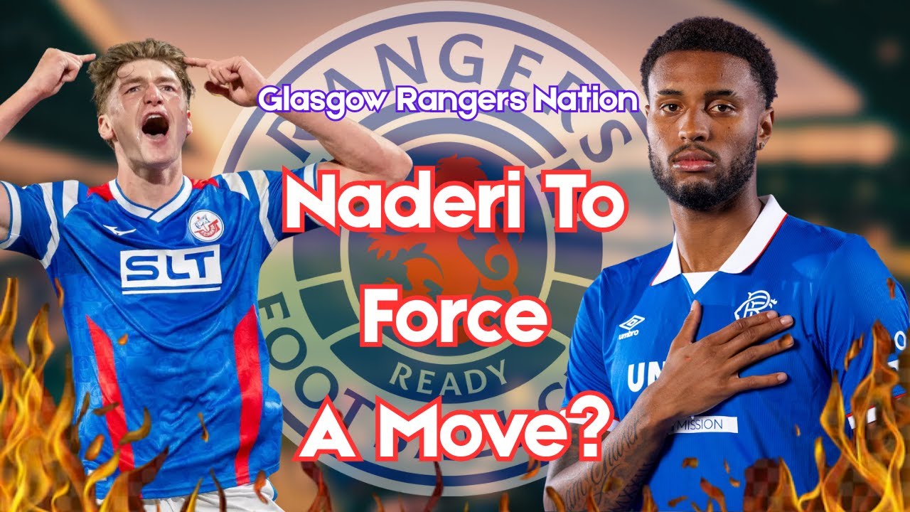 Rangers Transfer News: Naderi To Force A Move? Why Is Chermitti Still Here?