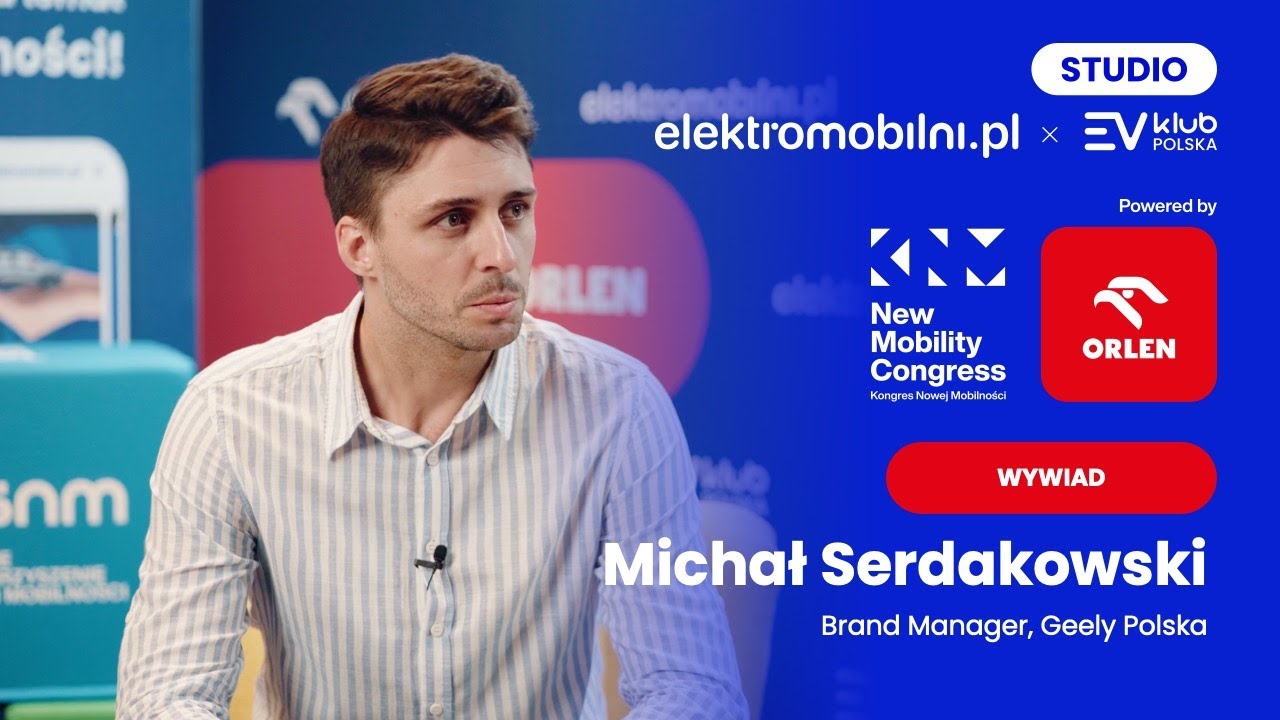 🎙️ Wywiad: Michał Serdakowski (Geely Polska) | STUDIO KNM elektromobilni.pl x EVKP x ORLEN