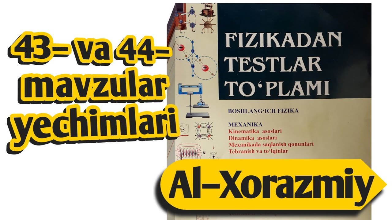 43– va 44–mavzular yechimlari | Uzoqov fizika to'plam