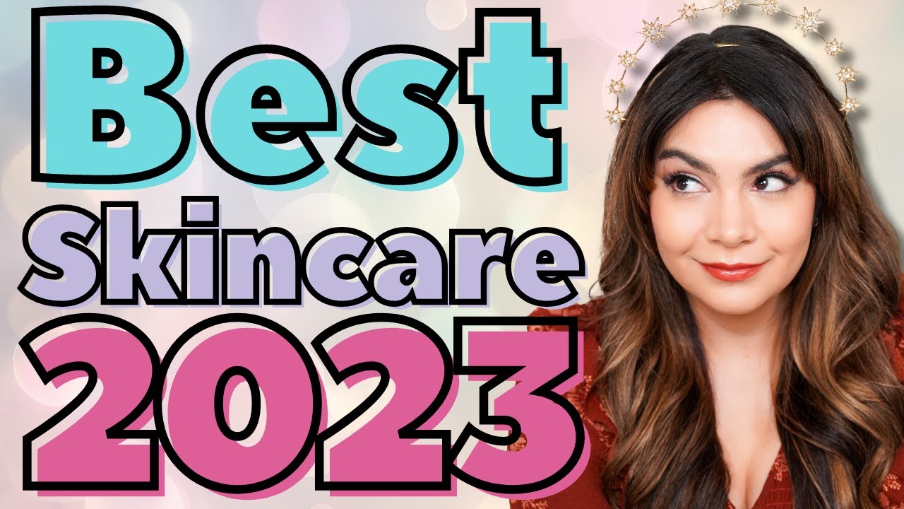 The Best Skincare of 2023! 🎉