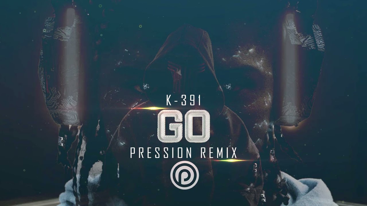 K-391 - GO (PRESSION GO MUSIC)
