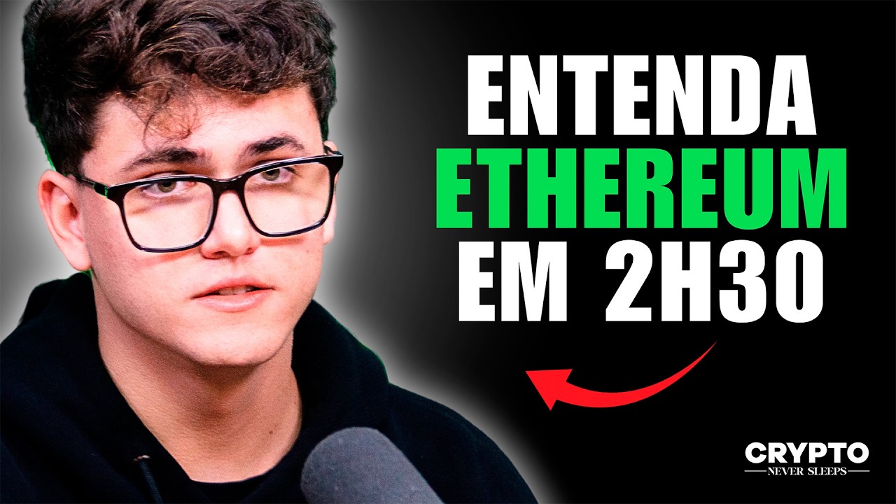 A MELHOR EXPLICAÇÃO SOBRE ETHEREUM DE TODOS OS TEMPOS (EM 2H30) | Crypto Never Sleeps #9