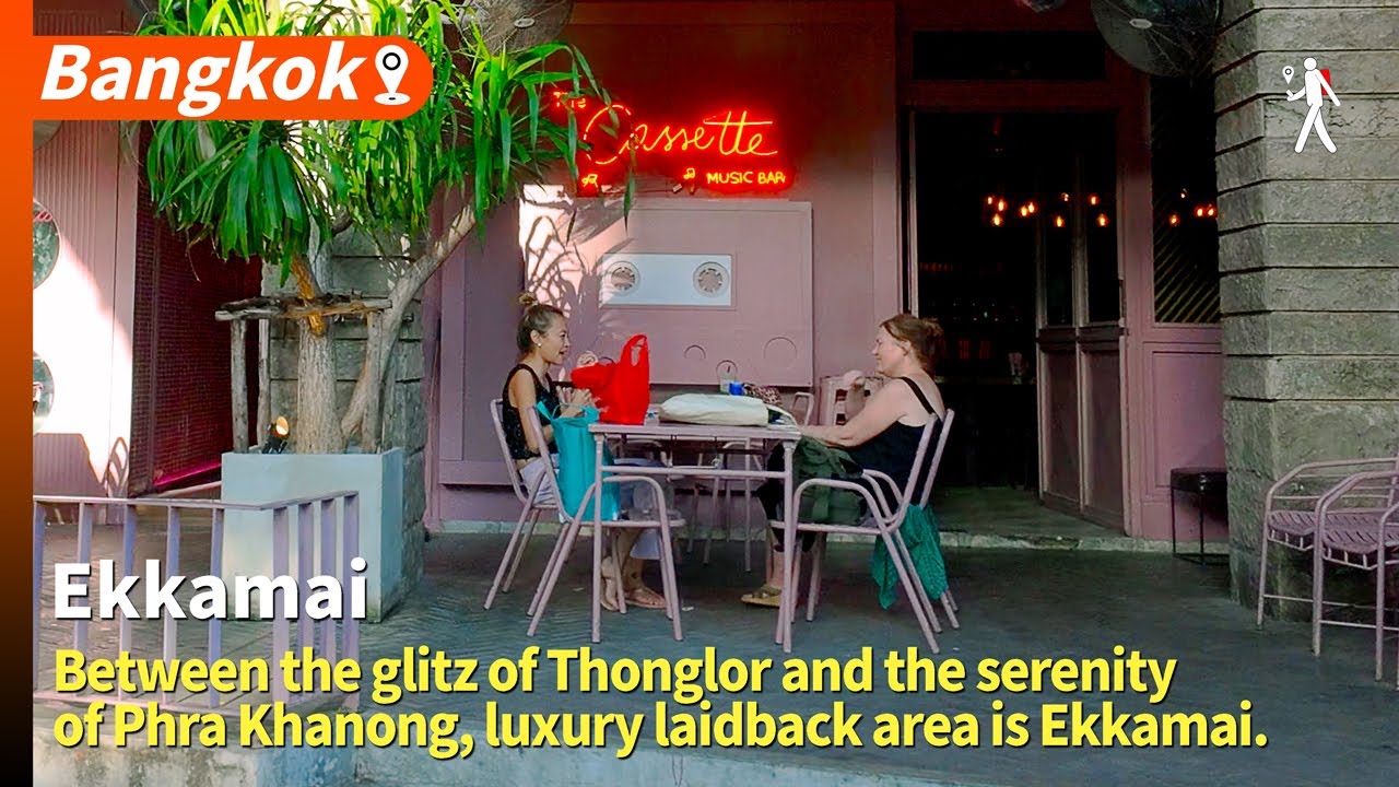 Luxury laidback area is Ekkamai. Updated on June 15, 2024.