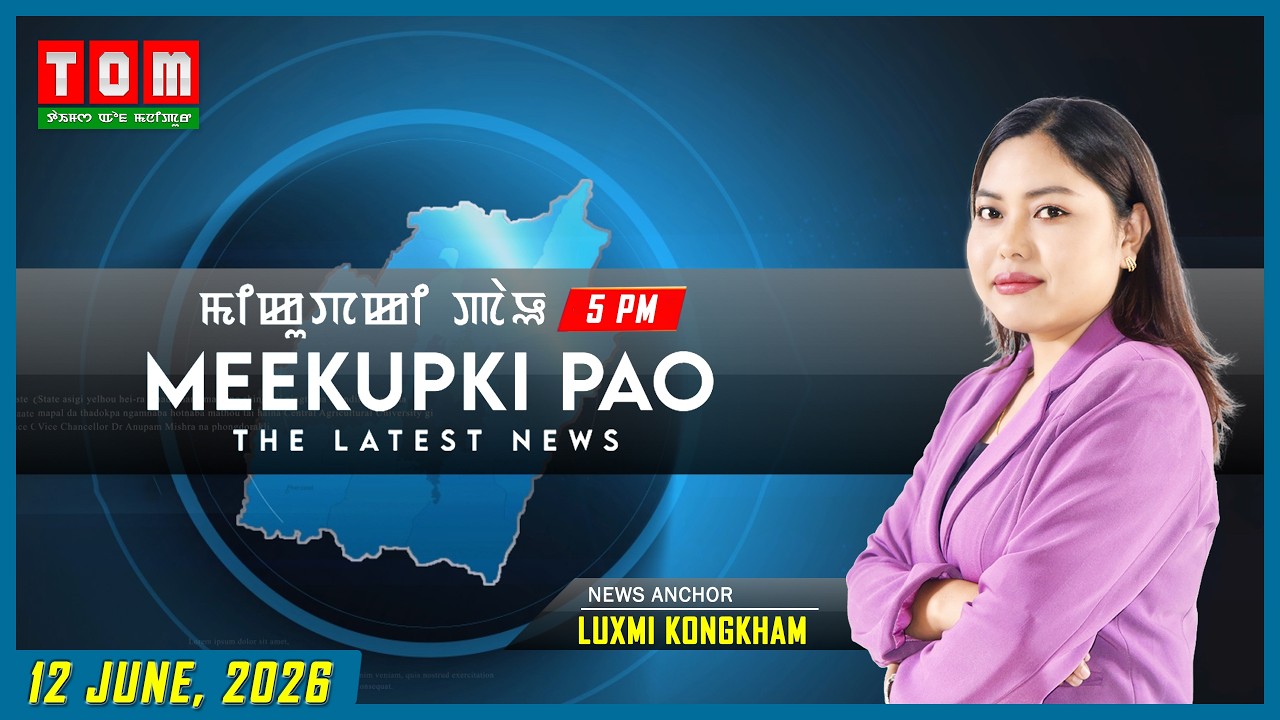 TOM TV - MEEKUPKI PAO || 12 JUNE  2026 || 5:00 PM
