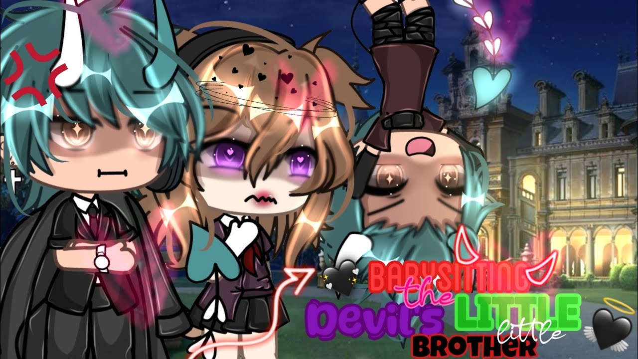 //🌙👾Babysitting The Devil's Little Brother👾🌙// GLMM (GACHALIFEMINIMOVIE)❌ itz_reese💭🗯