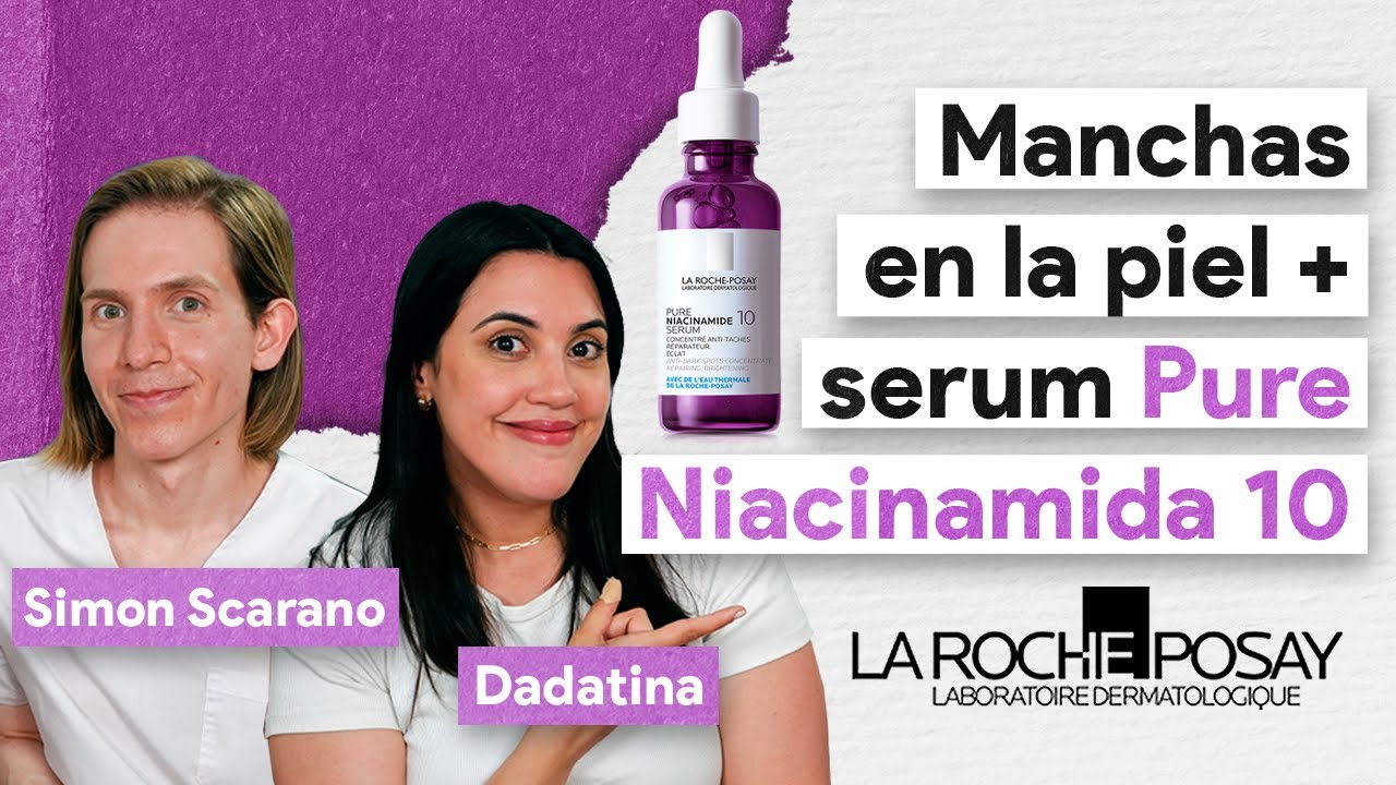 Manchas en la piel Q&A con Dr Simon Scarano y La Roche Posay Pure Niacinamida 10 (REPLAY)