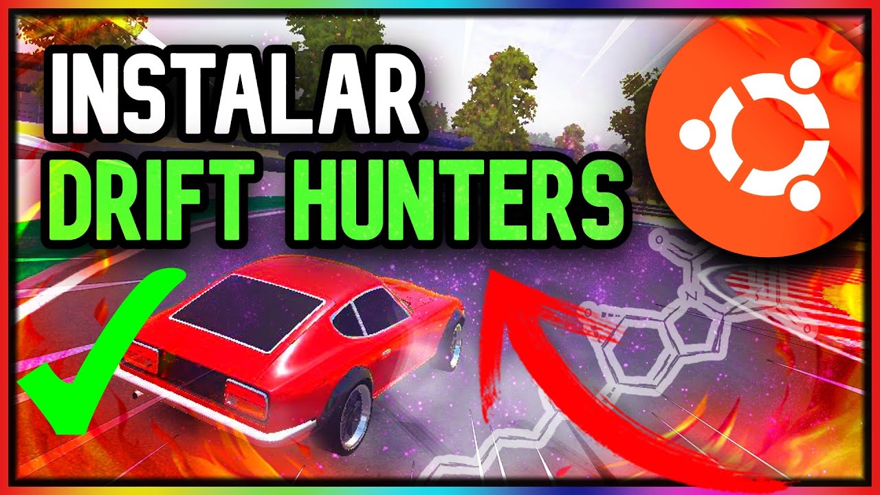 COMO INSTALAR DRIFT HUNTERS PARA LINUX
