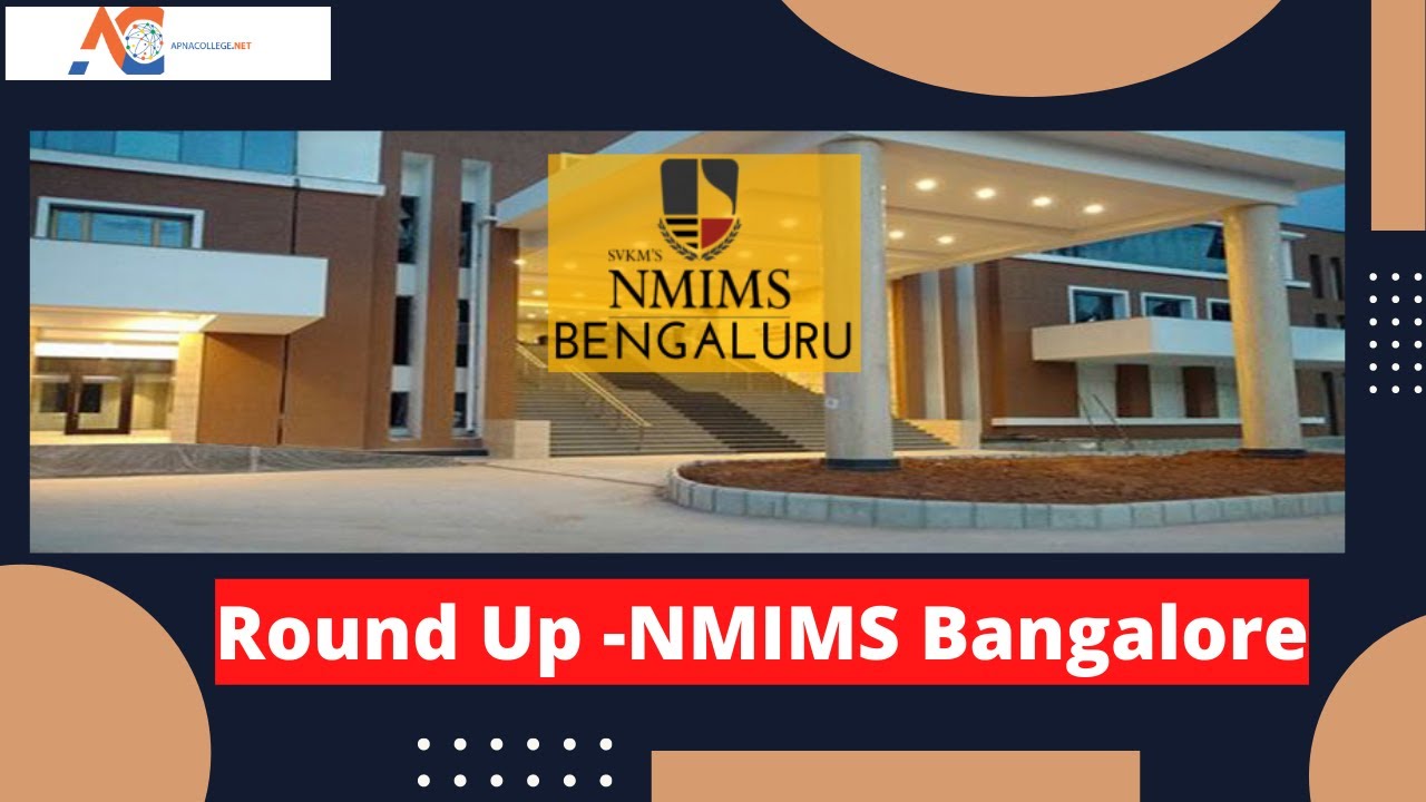 NMIMS Bangalore I Admission Info I Course Fees I Placement Details I NMAT Cutoff I Complete Info