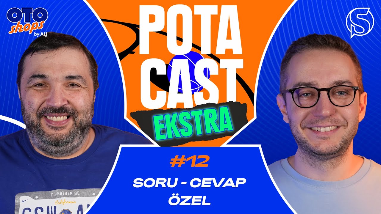 Soru-Cevap &Ouml;zel | Kaan Kural & Orkun &Ccedil;olakoğlu | Potacast Ekstra #12