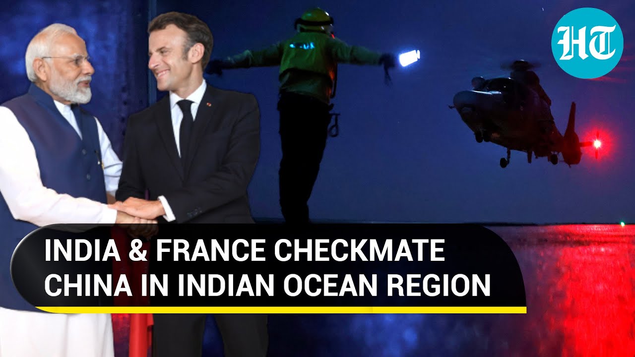 Indian & French navies tackle growing Chinese presence in the Indian Ocean region | Details