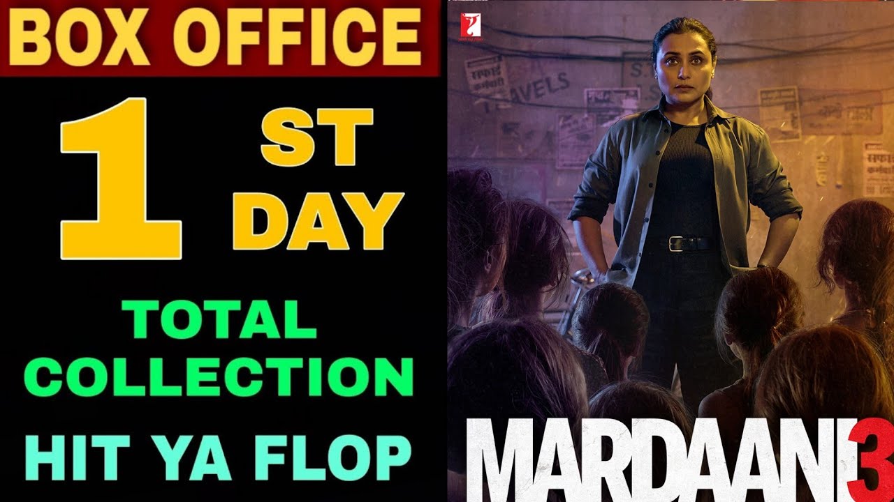 Mardaani 3 Movie Box Office Collection, Mardaani 3 Movie Total Collection Worldwide, Hit Or Flop