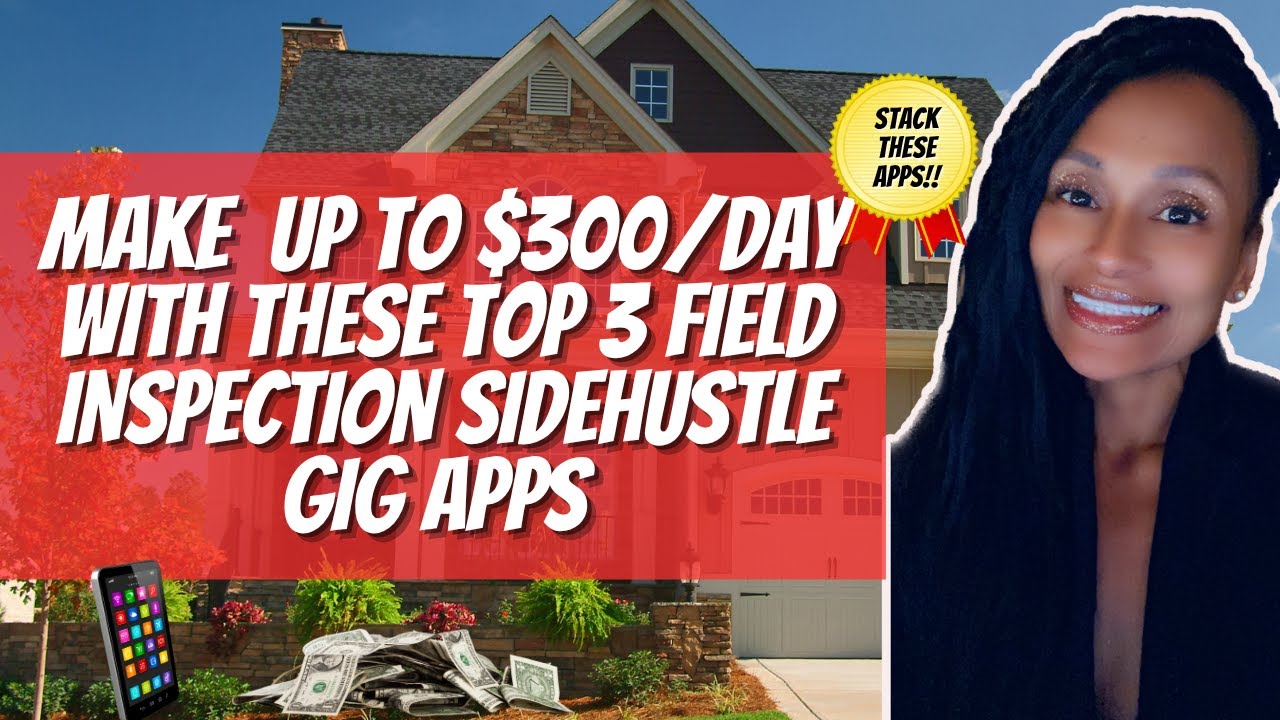 Make $300/Day EASY with These Top 3 Field Inspection Gig Apps (No Degree Needed!)