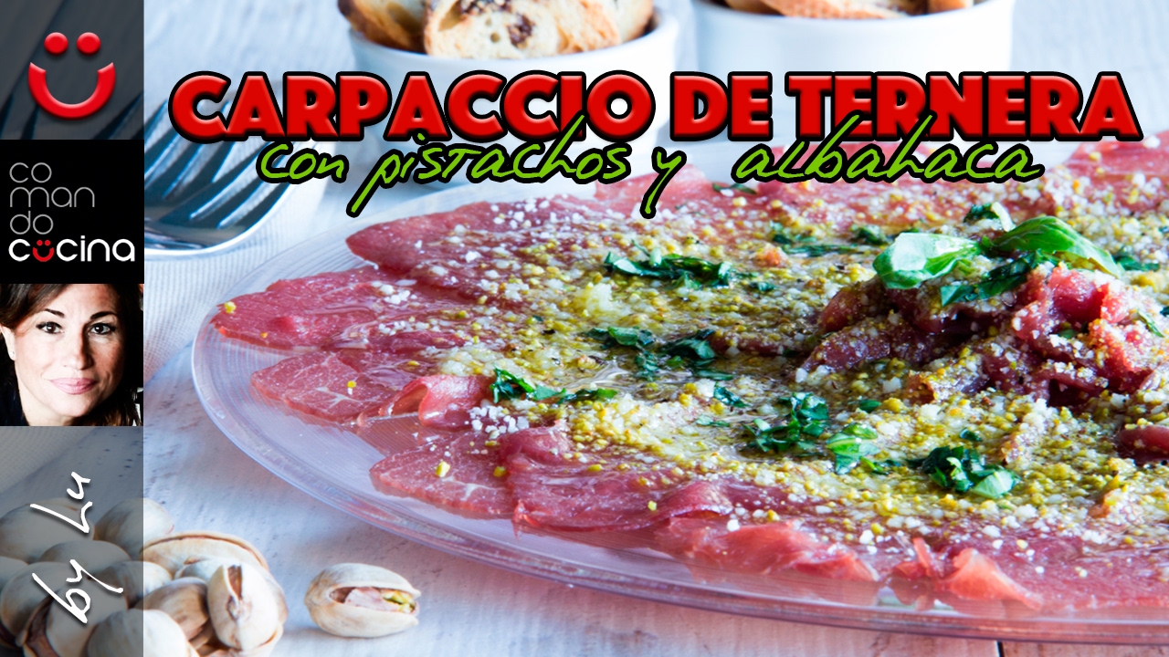 CARPACCIO DE TERNERA con Pistachos y Albahaca I Comando Cocina