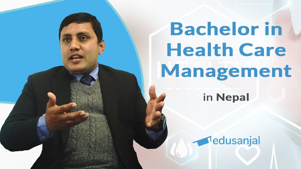 Bachelor in Health Care Management (BHCM) in Nepal | Syllabus, Cost, Scholarship, Scope